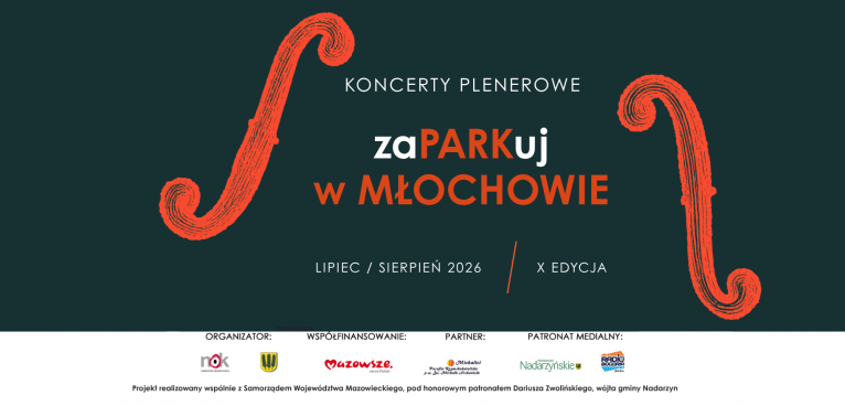 Koncerty plenerowe
zaPARKuj W MŁOCHOWIE