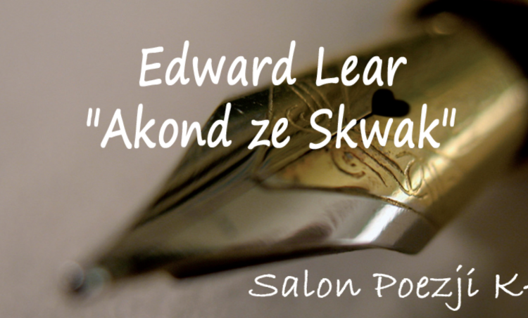 Salon Poezji K40  Edward Lear  "Akond ze Skwak"